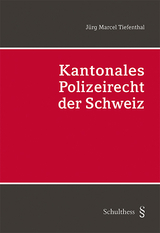 Kantonales Polizeirecht der Schweiz (PrintPlu§) - Jürg Marcel Tiefenthal