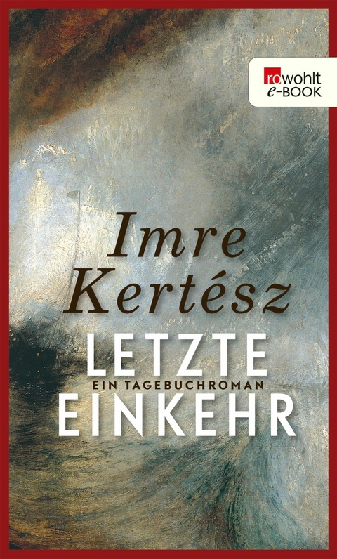 Letzte Einkehr -  Imre Kertész