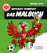 Eintracht Frankfurt - Das Malbuch - Michael Apitz