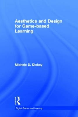 Aesthetics and Design for Game-based Learning -  Michele D. Dickey