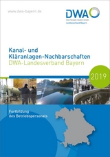 Kanal- und Kläranlagen-Nachbarschaften - DWA-Landesverband Bayern - Fortbildung des Betriebspersonals 2019 - 