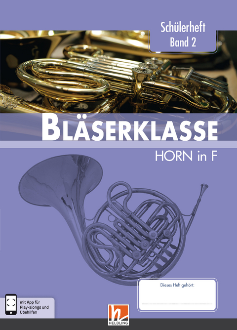 Leitfaden Bläserklasse. Schülerheft Band 2 - Horn - Bernhard Sommer, Klaus Ernst, Jens Holzinger, Manuel Jandl, Dominik Scheider