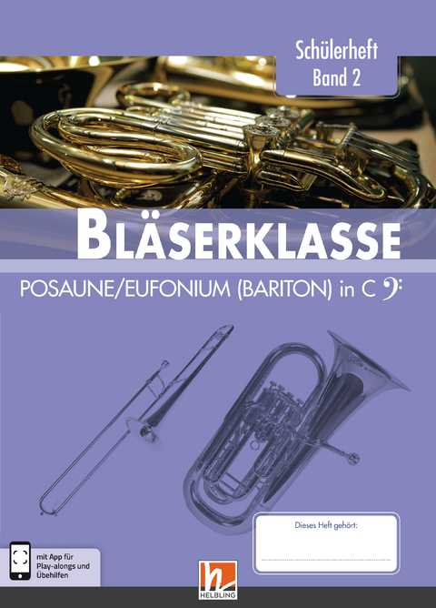 Leitfaden Bläserklasse. Schülerheft Band 2 - Posaune / Eufonium (Bariton) - Bernhard Sommer, Klaus Ernst, Jens Holzinger, Manuel Jandl, Dominik Scheider