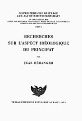 Rechereches sur l'aspect idéologique du principat - Jean Béranger