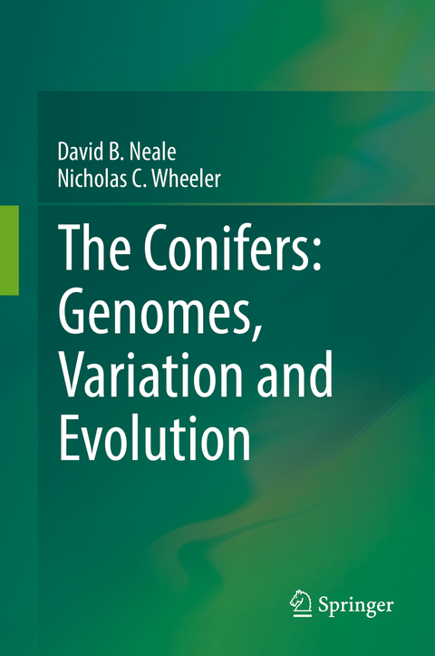 The Conifers: Genomes, Variation and Evolution - David B. Neale, Nicholas C. Wheeler