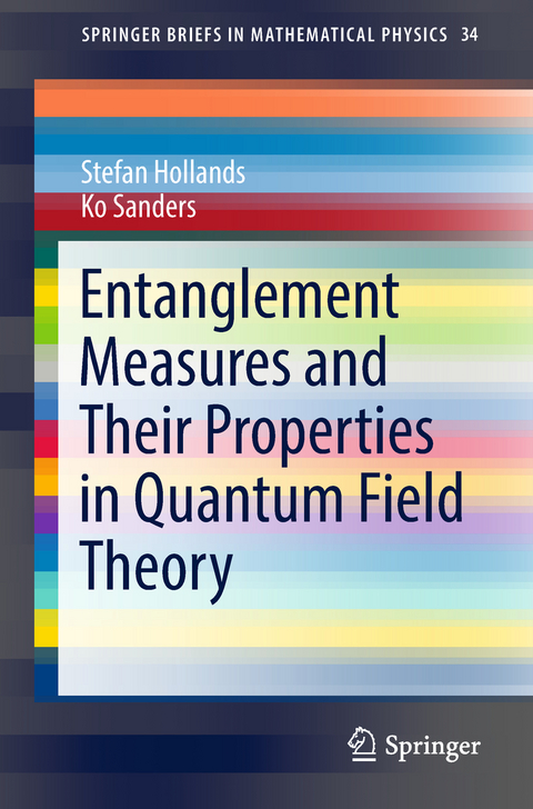 Entanglement Measures and Their Properties in Quantum Field Theory - Stefan Hollands, Ko Sanders