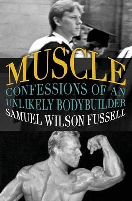 Muscle -  Samuel Wilson Fussell