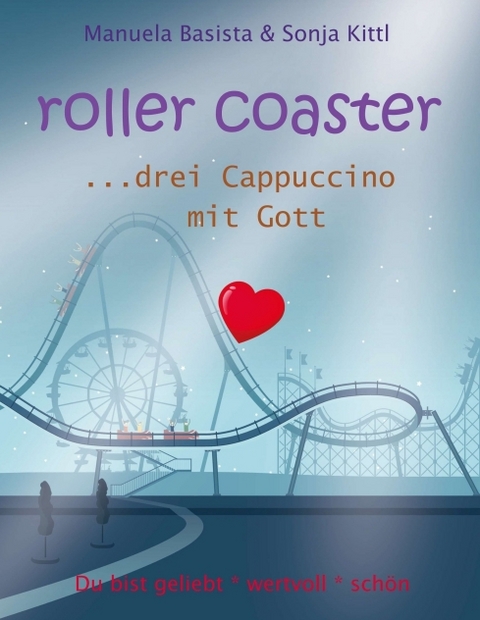 roller coaster - Manuela Basista, Sonja Kittl