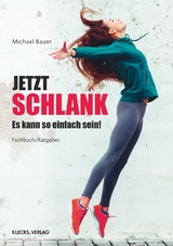 Jetzt schlank - Michael Bauer