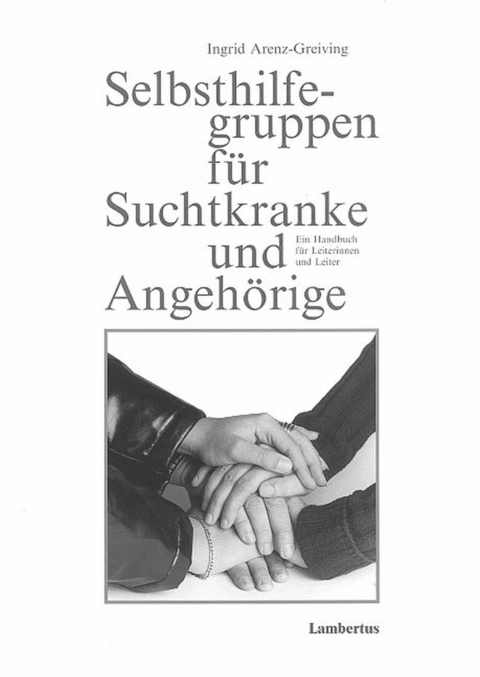 Selbsthilfegruppen für Suchtkranke und Angehörige - Ingrid Arenz-Greiving