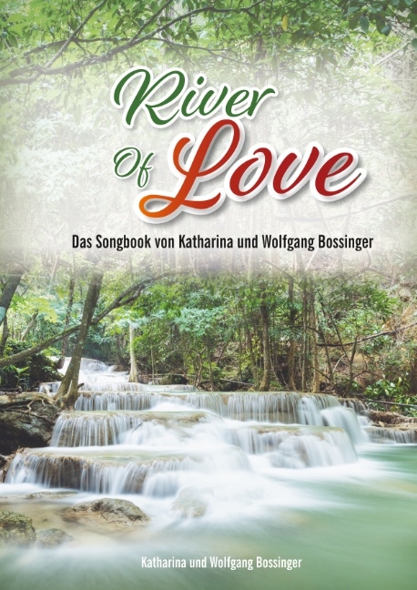 River of Love - Wolfgang Bossinger, Katharina Bossinger