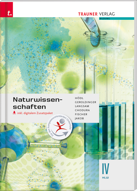 Naturwissenschaften IV HLW inkl. digitalem Zusatzpaket - Erika Hödl, Helmut Franz Geroldinger, Franz Langsam, Dietmar Chodura, Peter Fischer, Franz Jakob