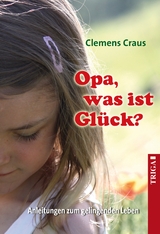 Opa, was ist Glück? - Craus, Clemens