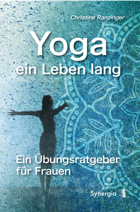 Yoga - ein Leben lang - Christine Ranzinger