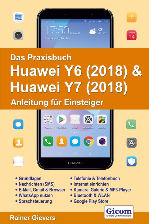 Das Praxisbuch Huawei Y6 (2018) & Huawei Y7 (2018) - Anleitung für Einsteiger - Rainer Gievers