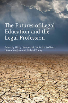 The Futures of Legal Education and the Legal Profession - 