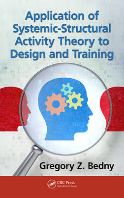 Application of Systemic-Structural Activity Theory to Design and Training -  Gregory Z. Bedny