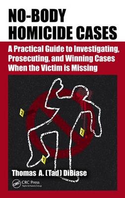 No-Body Homicide Cases -  Thomas A. (Tad) DiBiase