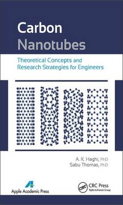 Carbon Nanotubes - Montreal A. K. (Canadian Research and Development Center of Sciences and Cultures (CRDCSC)  Quebec  Canada) Haghi, Mahatma Gandhi University Sabu (Professor of Polymer Science and Technology and Honorary Director of the Centre for Nanoscience and Nanotechnology  Kottayam  India) Thomas