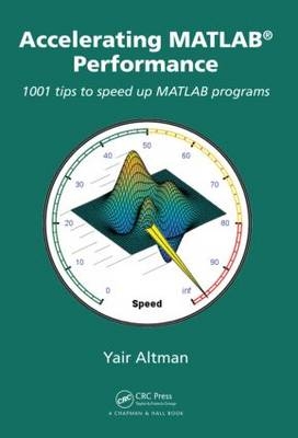 Accelerating MATLAB Performance -  Yair M. Altman