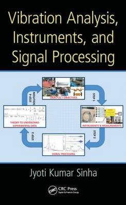 Vibration Analysis, Instruments, and Signal Processing - United Kingdom) Kumar Sinha Jyoti (The University of Manchester