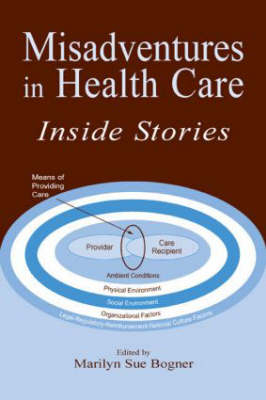 Misadventures in Health Care -  Marilyn Sue Bogner