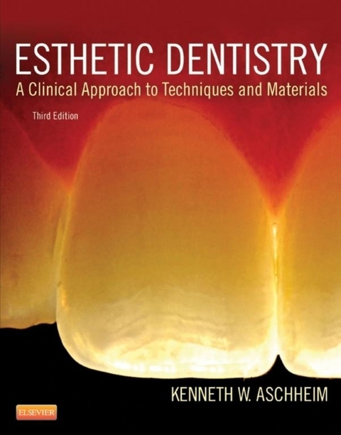 Esthetic Dentistry- E-Book -  Kenneth W. Aschheim