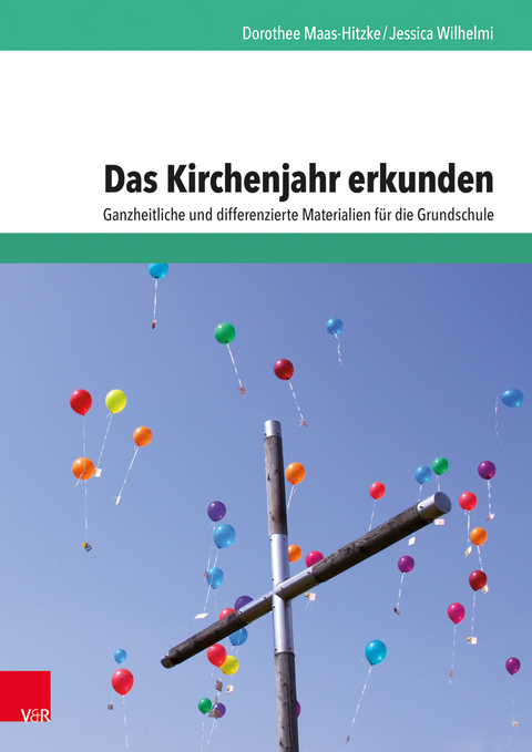 Das Kirchenjahr erkunden - Dorothee Maas-Hitzke, Jessica Wilhelmi