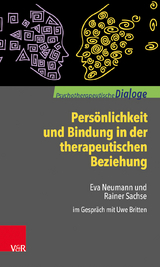 Persönlichkeit und Bindung in der therapeutischen Beziehung - Eva Neumann, Rainer Sachse