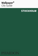 Wallpaper* City Guide Stockholm - Wallpaper*; Lundblad, Mikael