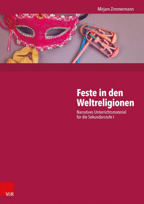 Feste in den Weltreligionen -  Mirjam Zimmermann