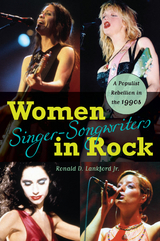 Women Singer-Songwriters in Rock -  Ronald D. Lankford