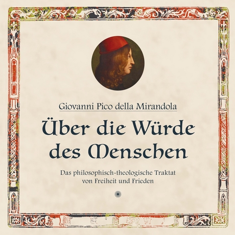 Über die Würde des Menschen - Giovanni Pico della Mirandola, Renate Taube