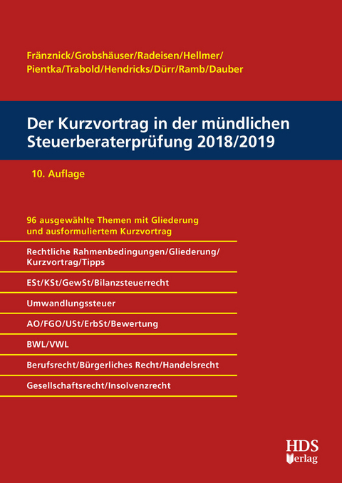 Der Kurzvortrag in der mündlichen Steuerberaterprüfung 2018/2019 - Thomas Fränznick, Uwe Grobshäuser, Rolf-Rüdiger Radeisen, Klaus Pientka, Jörg W. Hellmer, Ralf Trabold, Lukas Hendricks, Christiane Dürr, Jörg Ramb, Harald Dauber