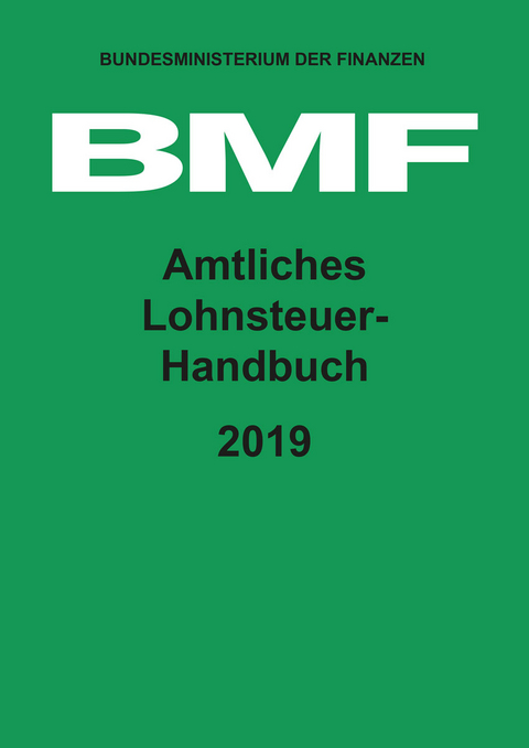 Amtliches Lohnsteuer-Handbuch 2019 - 