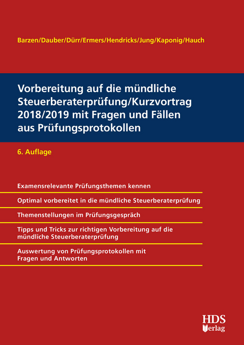 Vorbereitung auf die mündliche Steuerberaterprüfung/Kurzvortrag 2018/2019 mit Fragen und Fällen aus Prüfungsprotokollen - Arno Barzen, Harald Dauber, Christiane Dürr, Marcus Ermers, Lukas Hendricks, Ann-Kathrin Jung, André Kaponig, Maxim Hauch