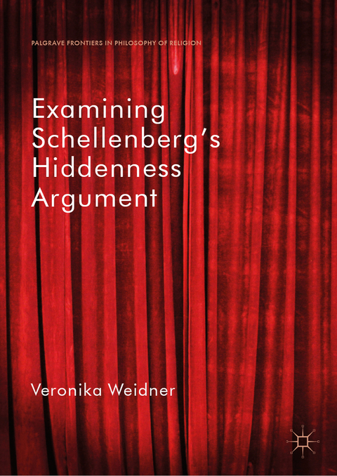 Examining Schellenberg's Hiddenness Argument - Veronika Weidner