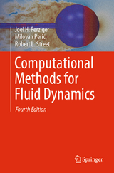 Computational Methods for Fluid Dynamics - Ferziger, Joel H.; Perić, Milovan; Street, Robert L.