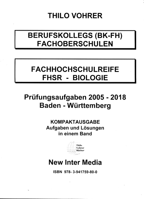 Fachhochschulreife Biologie 2005-2018-Prüfungsaufgaben mit Lösungen - Thilo Vohrer