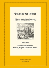 Sigmund von Birken: Werke und Korrespondenz / Der Briefwechsel zwischen Sigmund von Birken und Magnus Daniel Omeis, Joachim Heinrich Hagen, Sebastian Seelmann und Georg Wende - 