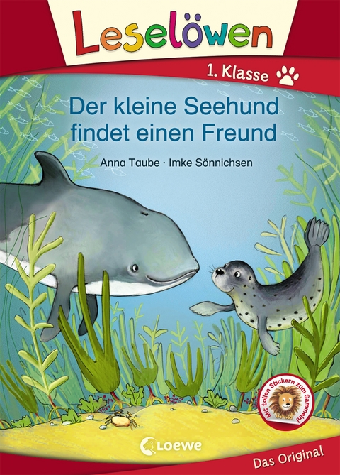 Leselöwen 1. Klasse - Der kleine Seehund findet einen Freund - Anna Taube