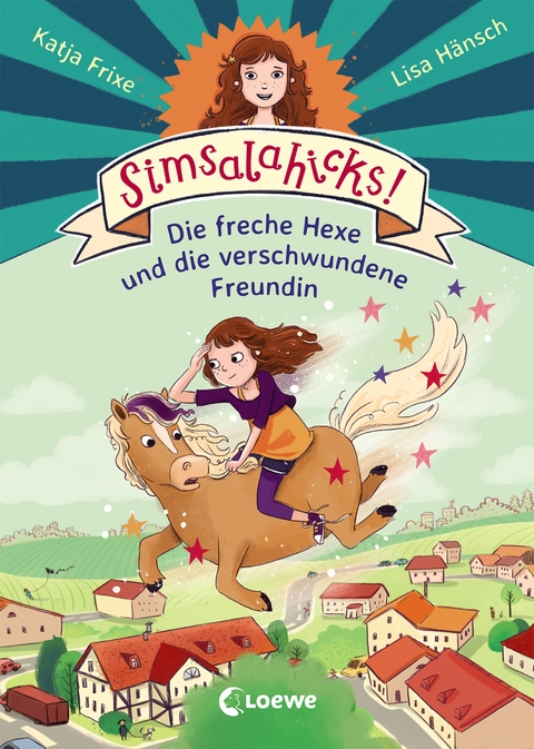 Simsalahicks! (Band 2) - Die freche Hexe und die verschwundene Freundin - Katja Frixe