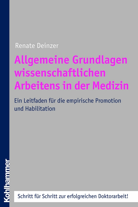 Allgemeine Grundlagen wissenschaftlichen Arbeitens in der Medizin - Renate Deinzer