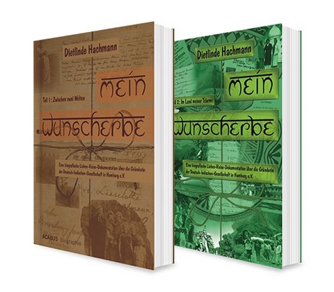 Eine deutsch-indische Liebesgeschichte: Mein Wunscherbe Band 1 und 2. Reise-Dokumentation über die Gründerin der Deutsch-Indischen Gesellschaft in Hamburg e.V. - Dietlinde Hachmann