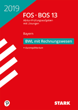 STARK Abiturprüfung FOS/BOS Bayern 2019 - Betriebswirtschaftslehre mit Rechnungswesen 13. Klasse - 