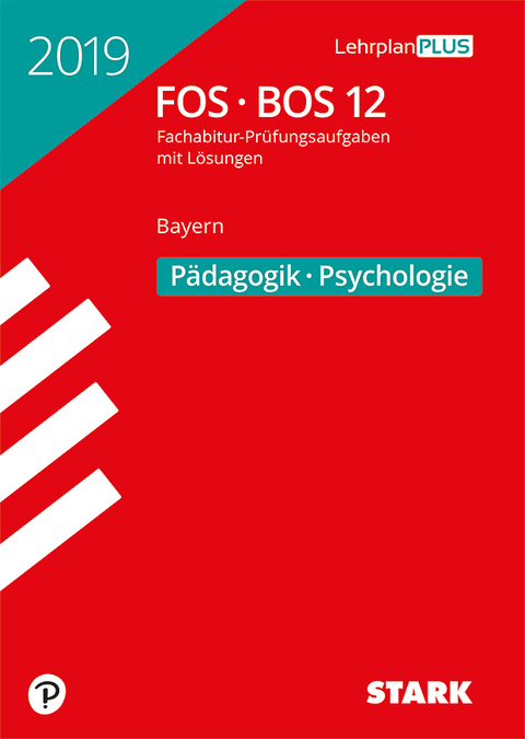 STARK Abiturprüfung FOS/BOS 2019 - Pädagogik/Psychologie 12. Klasse - Bayern