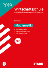 STARK Original-Prüfungen Wirtschaftsschule 2019 - Mathematik - Bayern - 