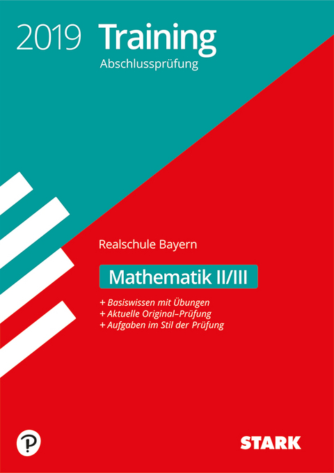 STARK Training Abschlussprüfung Realschule Bayern 2019 - Mathematik II/III