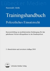 Trainingshandbuch Polizeiliches Einsatzrecht - Neuwald, Nils; Röth, Tino