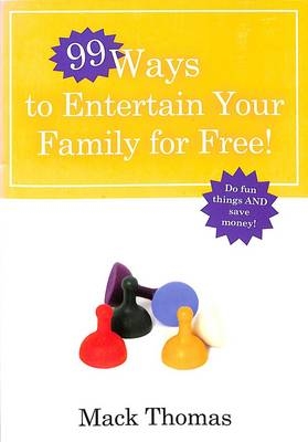 99 Ways to Entertain Your Family for Free! -  Mack Thomas